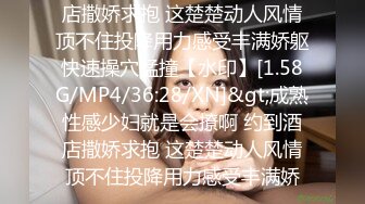 江南温婉女神艹逼艹到一半激烈时隔壁敲门吓得够呛花式啪啪满足女神