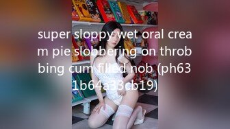 super sloppy wet oral cream pie slobbering on throbbing cum filled nob (ph631b64a33cb19)