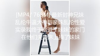 之小胖历险记第18弹 这次约了按摩女，先精油按摩，然后一段狂艹，此女绝美，十分漂亮